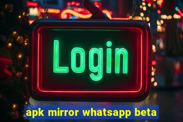 apk mirror whatsapp beta